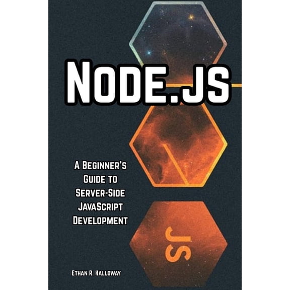 Node.js: A Beginner's Guide to Server-Side JavaScript Development, (Paperback)
