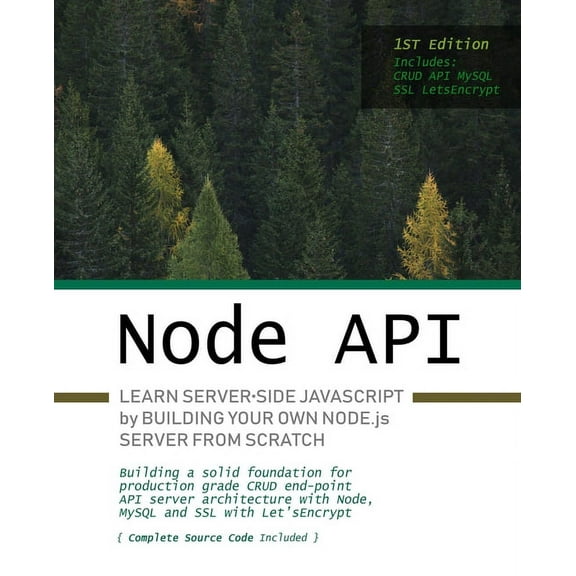 Node.js API : Learn server-side JavaScript by building your own Node.js server from scratch (Paperback)