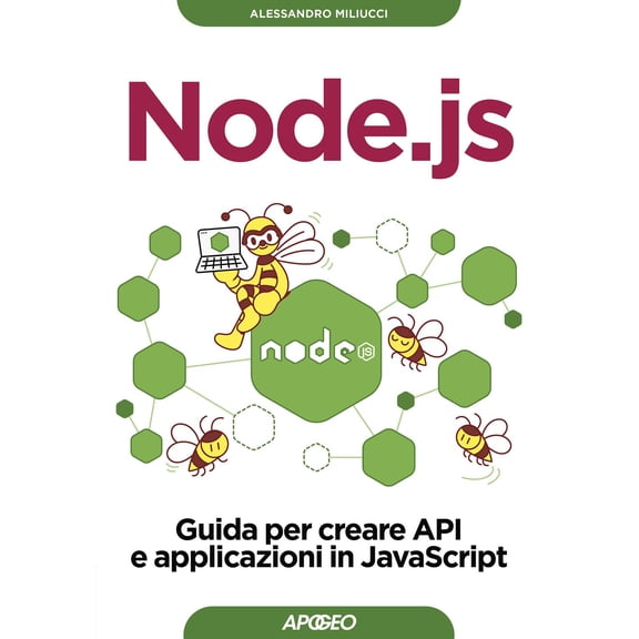 Alessandro Miliucci Node.js. Guida per creare API e applicazioni in JavaScript (Paperback)