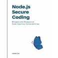 thumbnail image 1 of Node.js Secure Coding: Mitigate and Weaponize Code Injection Vulnerabilities, (Paperback), 1 of 1