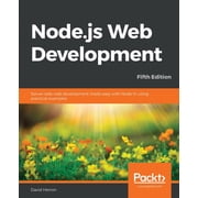Node.js Web Development - Fifth Edition Server-side web development made easy with Node 14 using practical examples, Paperback