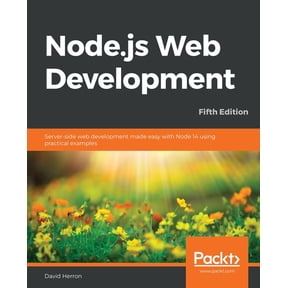 Node.js Web Development - Fifth Edition: Server-side web development made easy with Node 14 using practical examples, (Paperback)