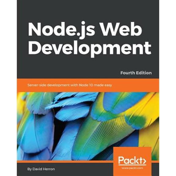 Pre-Owned Node.js Web Development - Fourth Edition: Server-side development with Node 10 made easy (Paperback) 1788626850 9781788626859