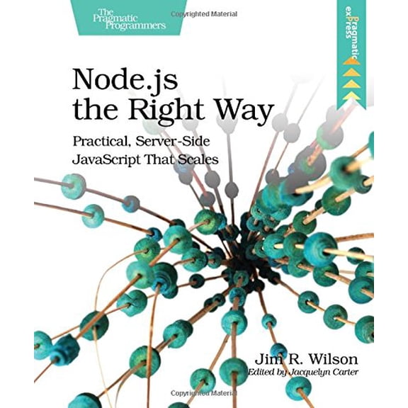 Pre-Owned Node.Js the Right Way: Practical, Server-Side JavaScript That Scales (Paperback) 1937785734 9781937785734