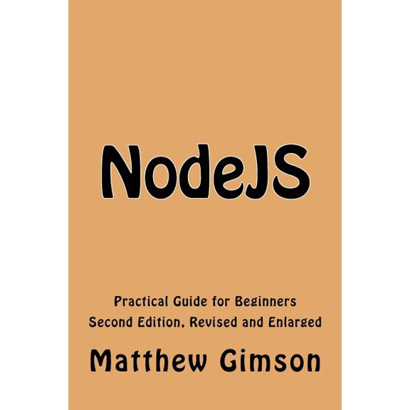Nodejs : Practical Guide for Beginners