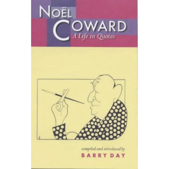 Pre-Owned Noel Coward: A Life in Quotes Paperback