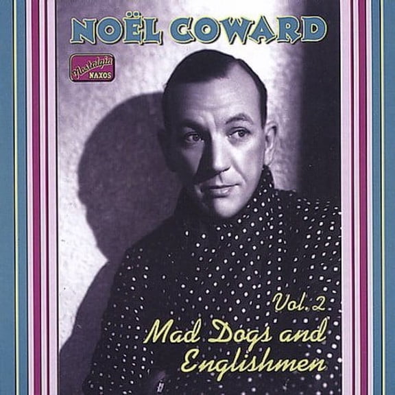 Noel Coward - Vol. 2-Mad Dogs & Englishmen-C - Opera / Vocal - CD