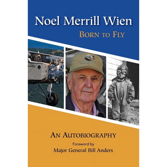 Noel Merrill Wien: Born to Fly, (Paperback)