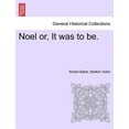 thumbnail image 1 of Noel Or, It Was to Be. (Paperback), 1 of 1