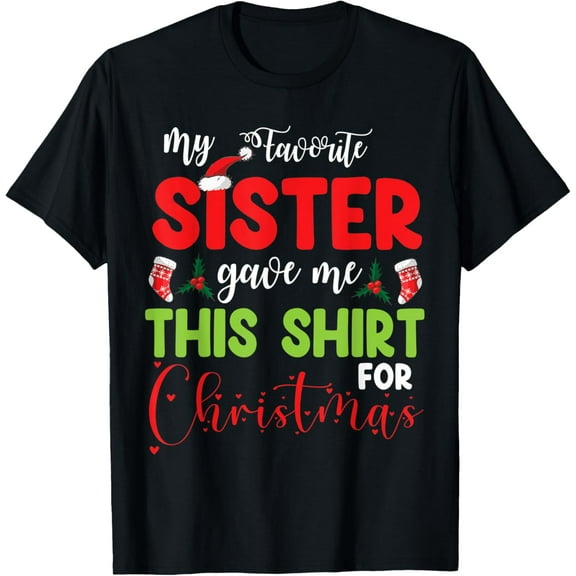 Noel Tree Presents My Favorite Sister Gave Me This Christmas T-Shirt