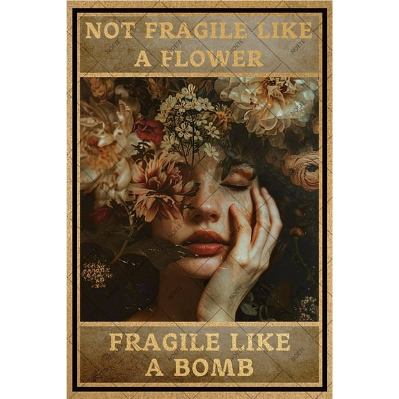 Noete Feminist Metal Tin Sign "Not Fragile Like a Flower" Inspirational Wall Art, 8x12 Inch Durable Metal Poster for Home & Office Decor