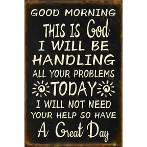 Noete Metal Sign "Good Morning This is God I Will Handle All Your Problems" Funny Christian Wall Plaque, 8x12 Inch Inspirational Tabletop Decor for Home & Office