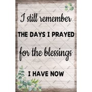 Noete Praying Tin Sign "I Still Remember The Days I Prayed For The Blessings I Have Now" 8 12 Inch Rustic Tin Sign Inspirational Wall Decor for Home, Living Room, Office