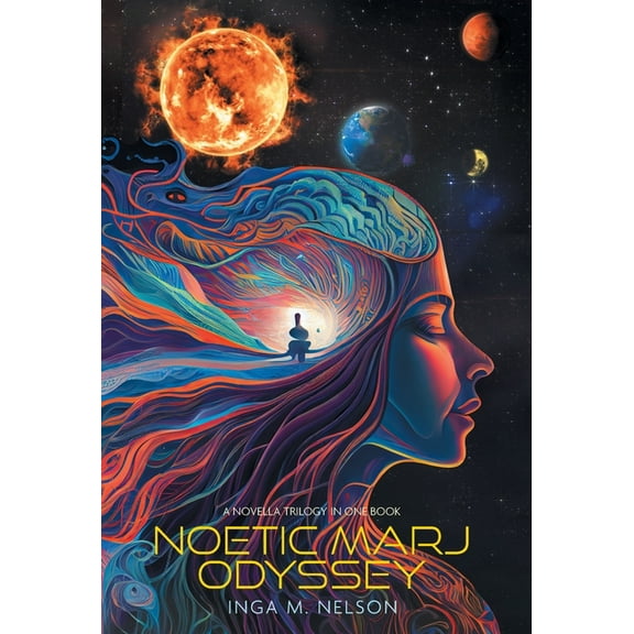 Noetic Marj Odyssey: A Novella Trilogy in One Book, (Hardcover)