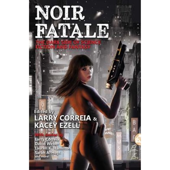 Pre-Owned Noir Fatale (Hardcover) by Larry Correia, Kacey Ezell