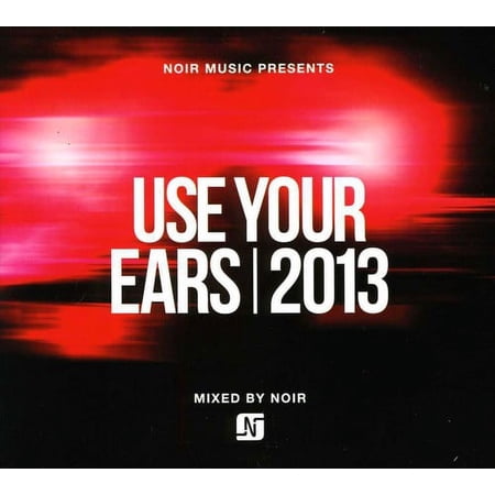 Noir Music Presents 'Use Your Ears' 2013
