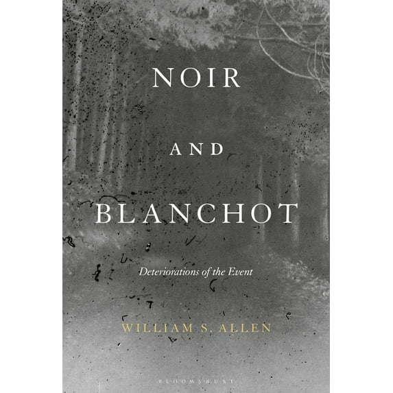 Noir and Blanchot: Deteriorations of the Event, (Paperback)