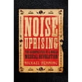 thumbnail image 1 of Pre-Owned Noise Uprising: The Audiopolitics of a World Musical Revolution Paperback, 1 of 1