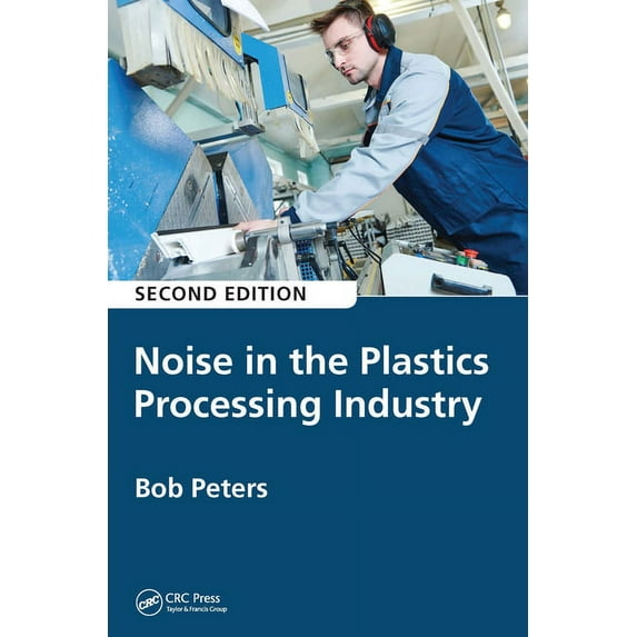 Noise in the Plastics Processing Industry, (Paperback)