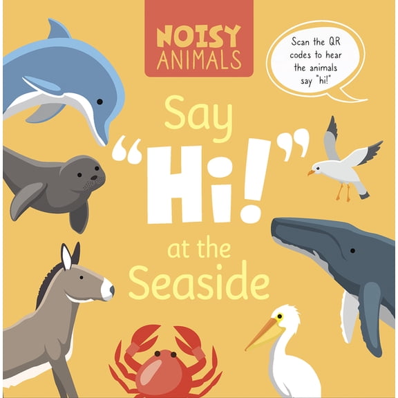Noisy Animals Say 'Hi!' at the Seaside, (Hardcover)