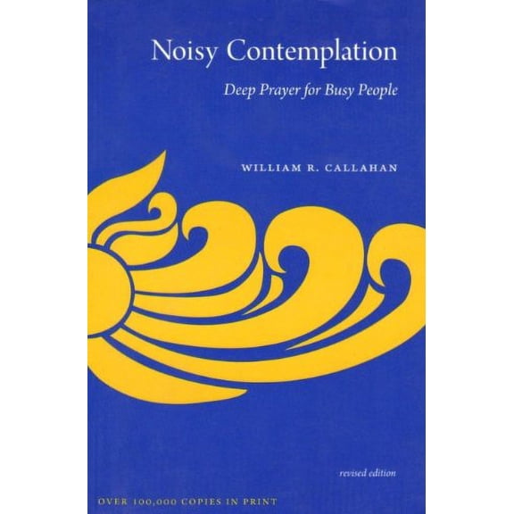 Pre-Owned Noisy Contemplation: Deep Prayer for Busy People (Revised Edition), 9780979516900, 0979516900, Paperback,