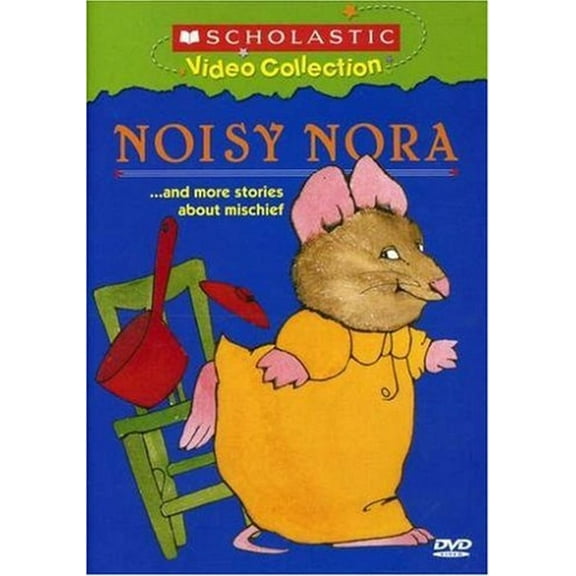 Noisy Nora and More Stories About Mischief (Scholastic Video Collection)