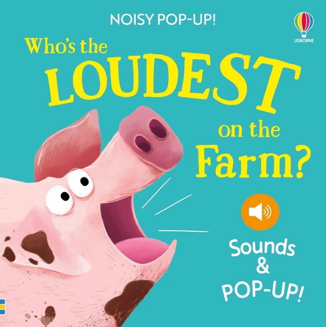 Noisy Pop-Ups Noisy Pop-Up: Who's the Loudest on the Farm?, Book 1, (Board Book)