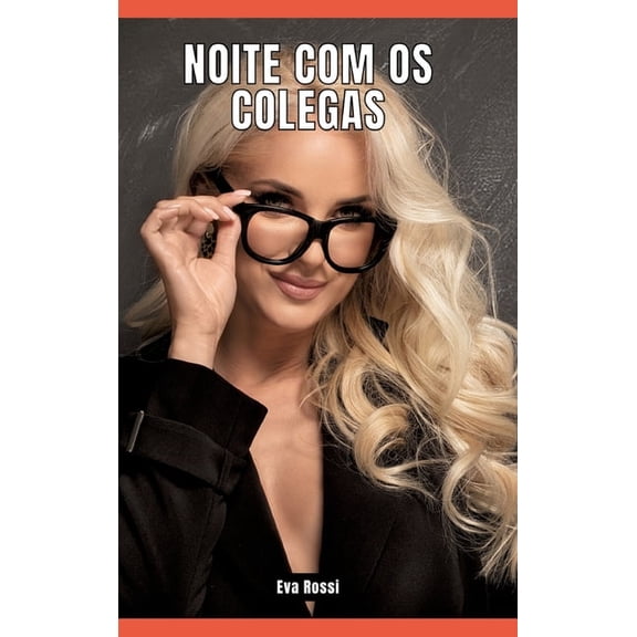 Noite com os Colegas: Contos de Sexo Explcito para Adultos - Portuguese Collection of Erotic Stories, (Hardcover)