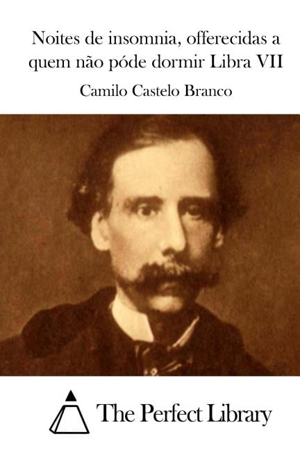Noites de insomnia, offerecidas a quem nÃ£o pÃ³de dormir Libra VII, (Paperback)