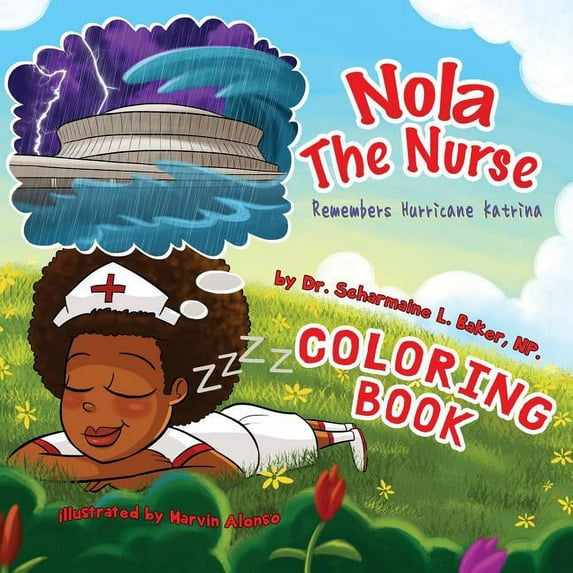 Nola the Nurse: Coloring Books: Nola The Nurse Remembers Hurricane Katrina Coloring Book (Paperback)