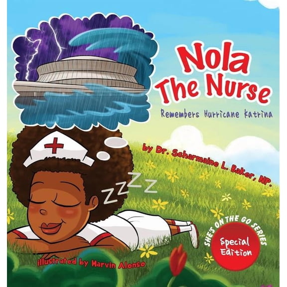 Nola the Nurse: She's on the Go Nola the Nurse Remembers Hurricane Katrina, Book 3, (Hardcover)
