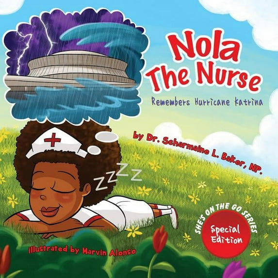 Nola the Nurse: She's on the Go Nola the Nurse Remembers Hurricane Katrina, Book 3, (Paperback)