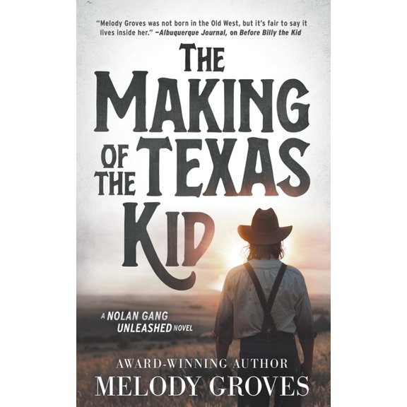 Nolan Gang Unleashed The Making of the Texas Kid: A Classic Western Series, Book 1, (Paperback)