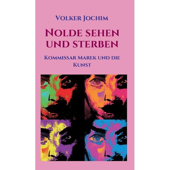 Nolde sehen und sterben: Kommissar Marek und die Kunst (Hardcover)