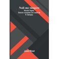 thumbnail image 1 of Noli Me TÃ¡ngere; Novela Tagala, EdiciÃ³n Completa Con Notas De R. Sempau, (Paperback), 1 of 1