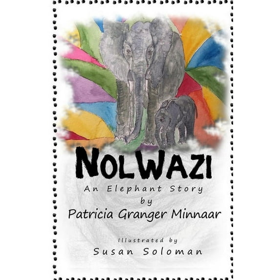 Nolwazi: An Elephant's Story - Monochrome (Paperback)