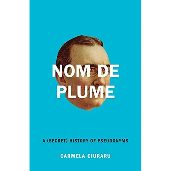 Pre-Owned Nom de Plume: A (Secret) History of Pseudonyms (Hardcover) 0061735264 9780061735264