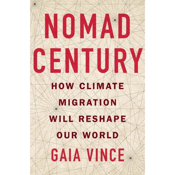Nomad Century: How Climate Migration Will Reshape Our World, (Paperback)