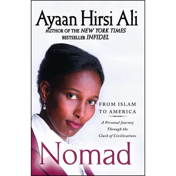 Nomad: From Islam to America: A Personal Journey Through the Clash of Civilizations, (Paperback)