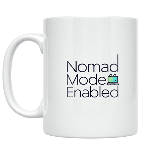 Nomad Mode Enabled - Digital Nomad - 11 oz Ceramic Coffee Mug