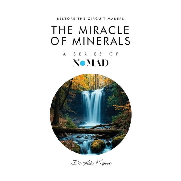 Nomad The Miracle of Minerals: Restore the Circuit Makers, Book 3, (Paperback)