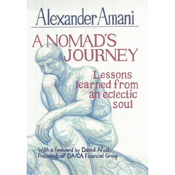 A Nomad's Journey: Lessons Learned from an Eclectic Soul, (Hardcover)