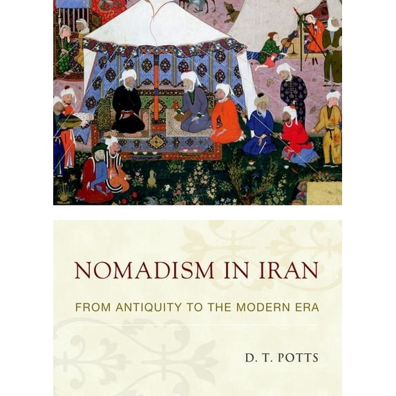 Nomadism in Iran: From Antiquity to the Modern Era, (Paperback)