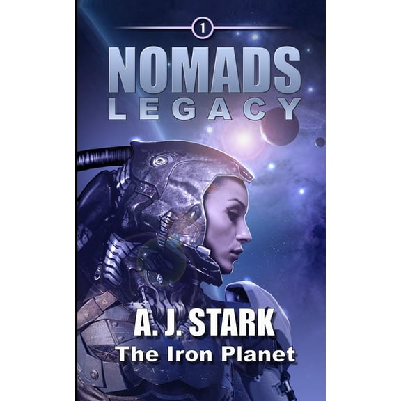 Nomads / Nomads-Legacy / Nomads-Scavenge Nomads Legacy: The Iron Planet, Book 25, (Paperback)
