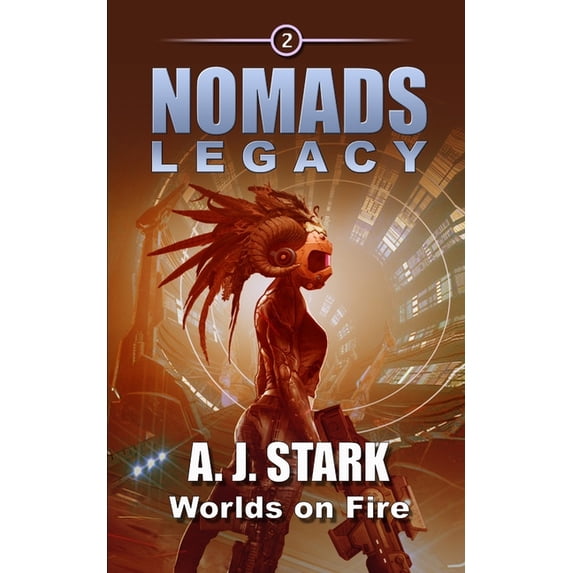 Nomads / Nomads-Legacy / Nomads-Scavenge Nomads Legacy: Worlds on Fire, Book 25, (Paperback)