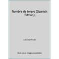 thumbnail image 1 of Pre-Owned Nombre de torero (Spanish Edition) (Paperback) 8472237745 9788472237742, 1 of 1