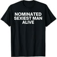 thumbnail image 1 of Nominated Sexiest Man Alive T-Shirt, 1 of 5