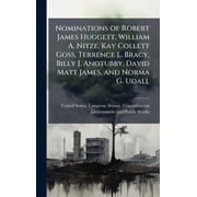 Nominations of Robert James Huggett, William A. Nitze, Kay Collett Goss, Terrence L. Bracy, Billy J. Anotubby, David Mat, Hardcover