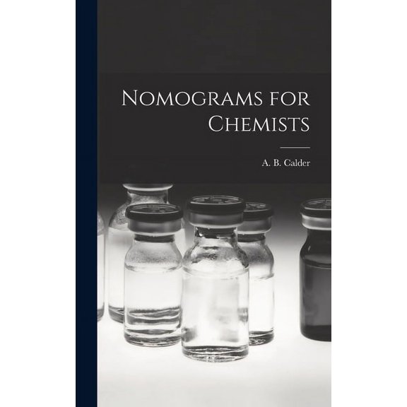 Nomograms for Chemists, (Hardcover)