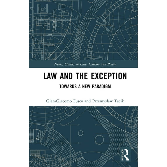 Nomos Studies in Law, Culture and Power Law and the Exception: Towards a New Paradigm, (Hardcover)